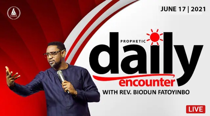 Daily Prophetic Encounter with Pastor Biodun 17th June 2021