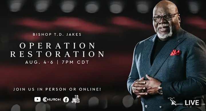 Bishop TD Jakes Operation Restoration  Friday 6 August 2021 - Live Stream