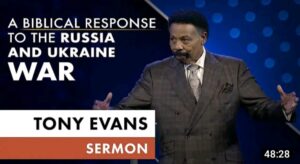 Tony Evans Sermon on Russia and Ukraine War | A Biblical Response