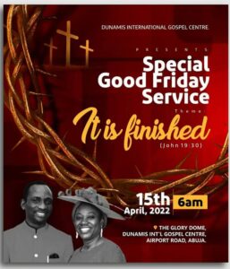 Paul Enenche 15 April 2022 Good Friday Service || Dunamis Gospel Abuja