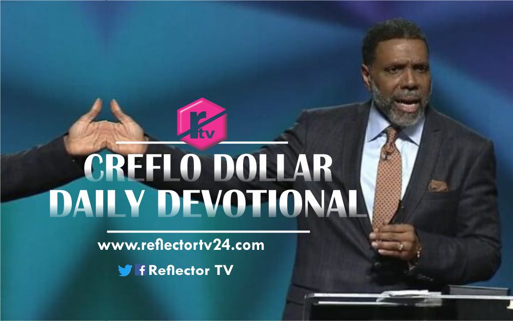 Creflo Dollar Daily Devotional 18 October 2022 for Today