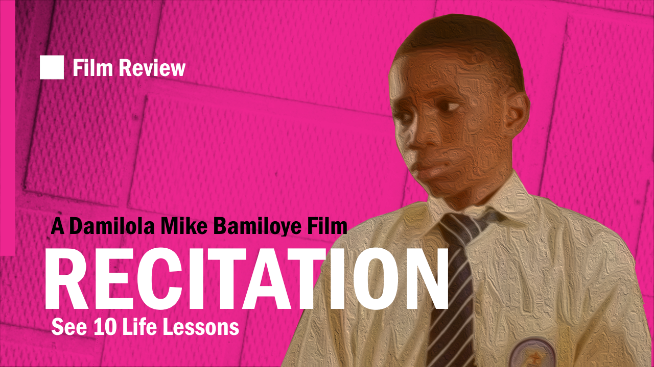 10 Life Lessons from the Film, Damilola Mike Bamiloye’s Recitation
