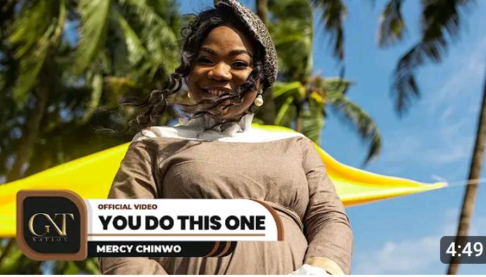 You Do This One Official Video by Mercy Chinwo  Hits 2.7m Views on YouTube