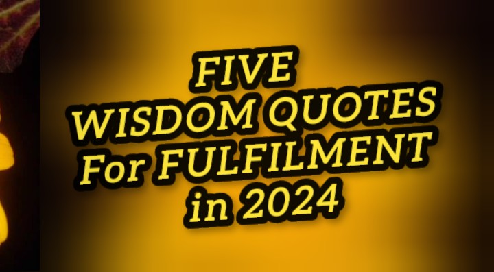 Wisdom Quotes for Finding Fulfilment in 2024