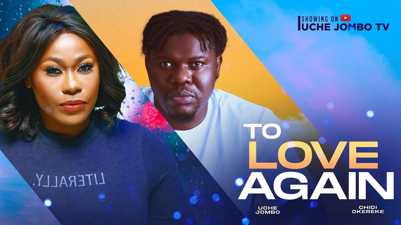 Watch Nigerian Movie Today Showing To Love Again 17 January 2024