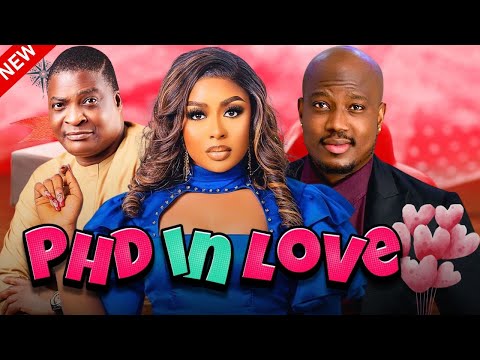 Watch Nigerian Movie Today Showing PHD in Love 6 January 2024
