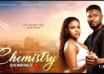 Uche Montana’s Movie ‘Chemistry’ Hits 10m Views on YouTube