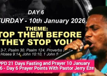 NSPPD 21 Days Fasting and Prayer 10 January 2026 – Day 6 Prayer Points With Pastor Jerry Eze