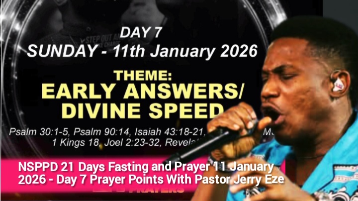 NSPPD 21 Days Fasting and Prayer 11 January 2026 - Day 7 Prayer Points With Pastor Jerry Eze NSPPD 21 Days Fasting and Prayer 11 January 2026 - Day 7 Prayer Points With Pastor Jerry Eze