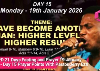 NSPPD 21 Days Fasting and Prayer 19 January 2026 – Day 15 Prayer Points With Pastor Jerry Eze