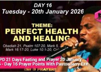 NSPPD 21 Days Fasting and Prayer 20 January 2026 – Day 16 Prayer Points With Pastor Jerry Eze