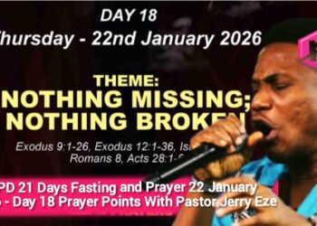 NSPPD 21 Days Fasting and Prayer 22 January 2026 – Day 18 Prayer Points With Pastor Jerry Eze