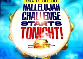 Hallelujah Challenge 2026 Kicks Off Tonight, Worshippers Set to “Soar” in Mercy Edition