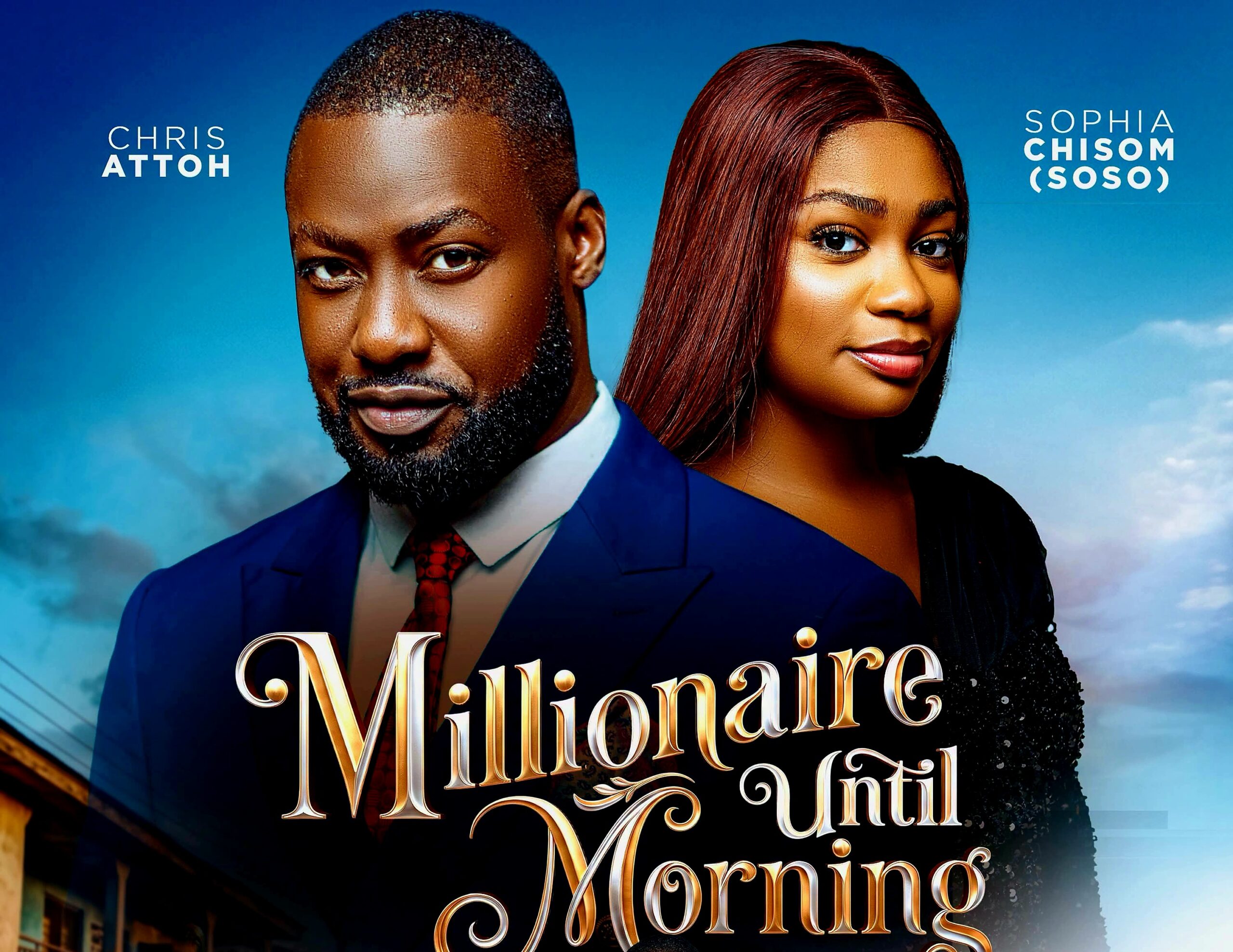Sophia Chisom, Chris Attoh Lead Cast Of New Romantic Drama, ‘Millionaire Until Morning’ Sophia Chisom, Chris Attoh Lead Cast Of New Romantic Drama, ‘Millionaire Until Morning’